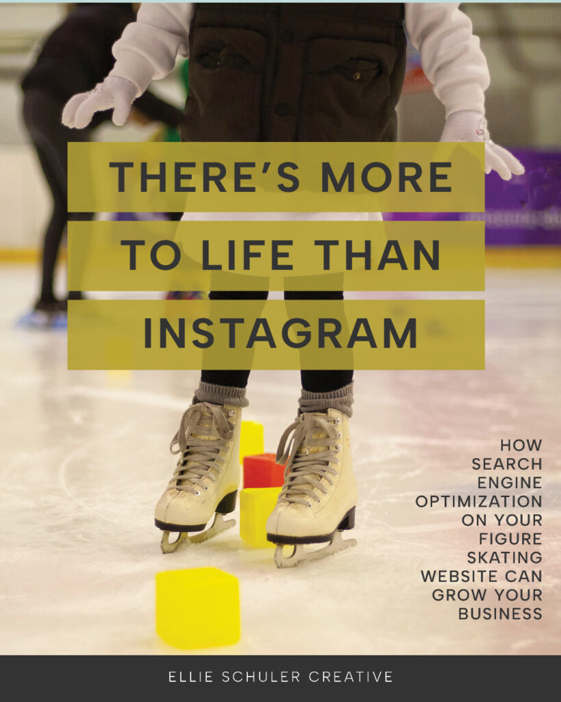 There's more to life than Instagram. How search engine optimization on your figure skating website can grow your business.